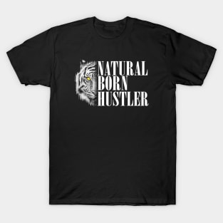 Natural Born Hustler T-Shirt